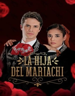 La hija del Mariachi temporada 1 capitulo 58